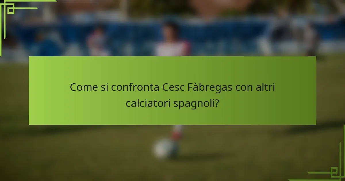 Come si confronta Cesc Fàbregas con altri calciatori spagnoli?